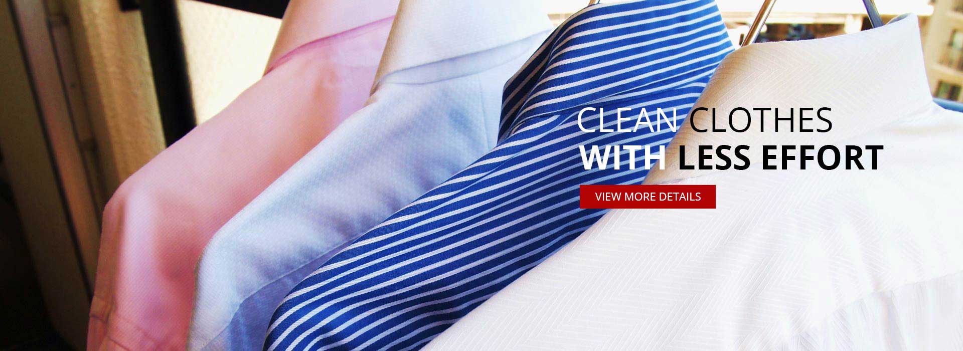 CLEAN CLOTHES WITH LESS EFFORT