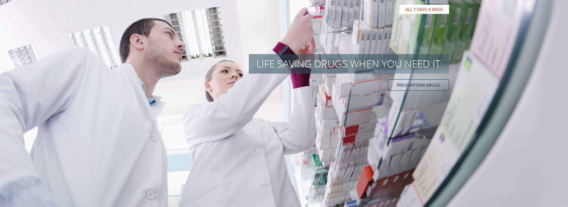 LIFE SAVING DRUGS WHEN YOU NEED IT